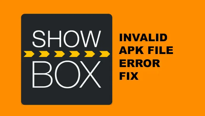Showbox Inavalid APK file error fixed